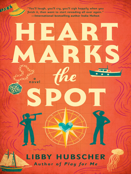 Title details for Heart Marks the Spot by Libby Hubscher - Available